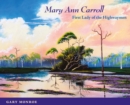 Mary Ann Carroll : First Lady of the Highwaymen - Book