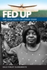 Fed Up : The High Costs of Cheap Food - Book