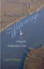 Waterways : Sailing the Southeastern Coast - Book