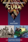 Revolutionary Cuba : A History - Book