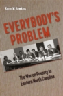 Everybody's Problem : The War on Poverty in Eastern North Carolina - eBook
