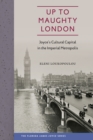 Up to Maughty London : Joyce's Cultural Capital in the Imperial Metropolis - eBook