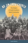 No Jim Crow Church : The Origins of South Carolina's Baha'i Community - Book