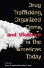 Drug Trafficking, Organized Crime, and Violence in the Americas Today - Book