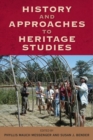 History and Approaches in Heritage Studies - Book