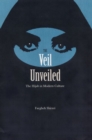 The Veil Unveiled : The Hijab in Modern Culture - Book