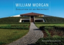 William Morgan : Evolution of an Architect - Book
