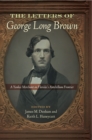 The Letters of George Long Brown : A Yankee Merchant on Florida's Antebellum Frontier - eBook