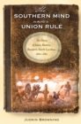 The Southern Mind Under Union Rule : The Diary of James Rumley, Beaufort, North Carolina, 1862-1865 - eBook
