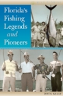 Florida's Fishing Legends and Pioneers - eBook