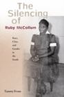 The Silencing of Ruby McCollum : Race, Class, and Gender in the South - eBook