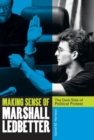 Making Sense of Marshall Ledbetter : The Dark Side of Political Protest - Book