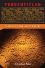 Tenochtitlan : Capital of the Aztec Empire - Book