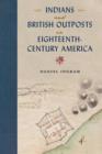 Indians and British Outposts in Eighteenth-Century America - Book