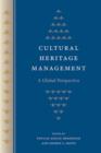 Cultural Heritage Management : A Global Perspective - Book