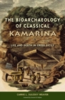 The Bioarchaeology of Classical Kamarina : Life and Death in Greek Sicily - Book