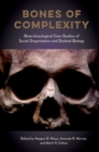 Bones of Complexity : Bioarchaeological Case Studies of Social Organization and Skeletal Biology - Book