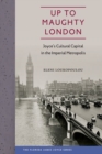 Up to Maughty London : Joyce's Cultural Capital in the Imperial Metropolis - Book
