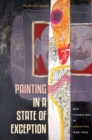 Painting in a State of Exception : New Figuration in Argentina, 1960-1965 - Book