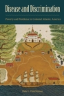 Disease and Discrimination : Poverty and Pestilence in Colonial Atlantic America - Book
