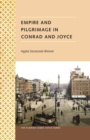 Empire and Pilgrimage in Conrad and Joyce - eBook