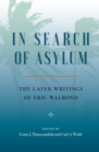In Search of Asylum: The Later Writings of Eric Walrond : The Later Writings of Eric Walrond - eBook