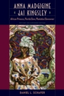 Anna Madgigine Jai Kingsley : African Princess, Florida Slave, Plantation Slaveowner - eBook