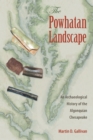 The Powhatan Landscape : An Archaeological History of the Algonquian Chesapeake - eBook