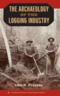The Archaeology of the Logging Industry - Book