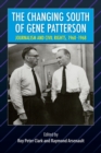 The Changing South of Gene Patterson : Journalism and Civil Rights, 1960-1968 - Book