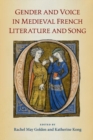 Gender and Voice in Medieval French Literature and Song - Book