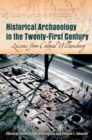 Historical Archaeology in the Twenty-First Century : Lessons from Colonial Williamsburg - Book