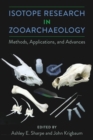 Isotope Research in Zooarchaeology : Methods, Applications, and Advances - Book
