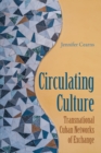 Circulating Culture : Transnational Cuban Networks of Exchange - eBook