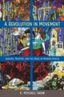 A Revolution in Movement : Dancers, Painters, and the Image of Modern Mexico - Book