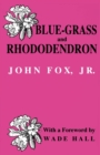 Blue-grass and Rhododendron : Out-doors in Old Kentucky - Book