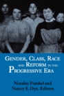 Gender, Class, Race, and Reform in the Progressive Era - Book