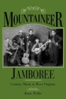 Mountaineer Jamboree : Country Music in West Virginia - Book