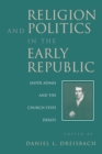 Religion and Politics in the Early Republic : Jasper Adams and the Church-State Debate - Book