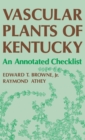 Vascular Plants Of Kentucky : An Annotated Checklist - Book