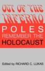 Out of the Inferno : Poles Remember the Holocaust - Book