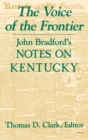 The Voice of the Frontier : John Bradford's Notes on Kentucky - Book