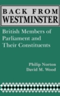 Back from Westminster : British Members of Parliament and Their Constituents - Book