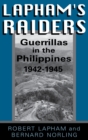 Lapham's Raiders : Guerrillas in the Philippines, 1942-1945 - Book