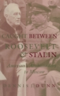 Caught Between Roosevelt and Stalin : America's Ambassadors to Moscow - Book