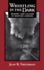Whistling in the Dark : Memory and Culture in Wartime London - Book