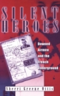 Silent Heroes : Downed Airmen and the French Underground - Book