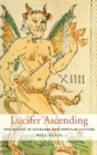 Lucifer Ascending : The Occult in Folklore and Popular Culture - Book