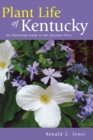 Plant Life of Kentucky : An Illustrated Guide to the Vascular Flora - Book