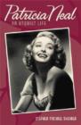 Patricia Neal : An Unquiet Life - Book